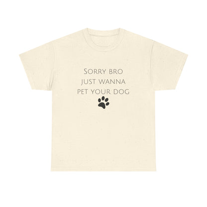 🐾 Sorry Bro Tee - Paw-sitively Obsessed