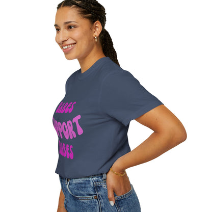 💞 Babes Support Babes Tee