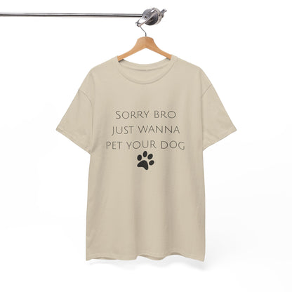 🐾 Sorry Bro Tee - Paw-sitively Obsessed