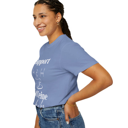 🧋Support Your Local Caffeine Dealer Tee