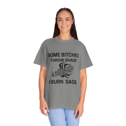 Throw Shade? I Burn Sage Tee 💫