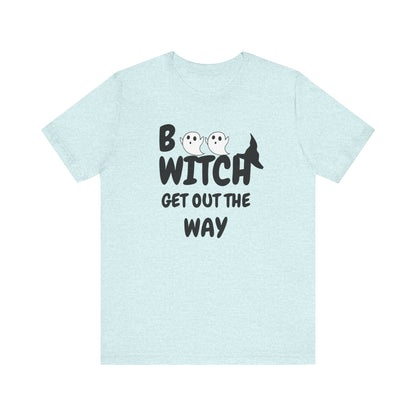 Halloween Ghost Tee, Fun Unisex Jersey Short Sleeve Tee, Boo Witch Get Out The Way Shirt, Spooky Vibes, Fall Fashion, Gift for Friends