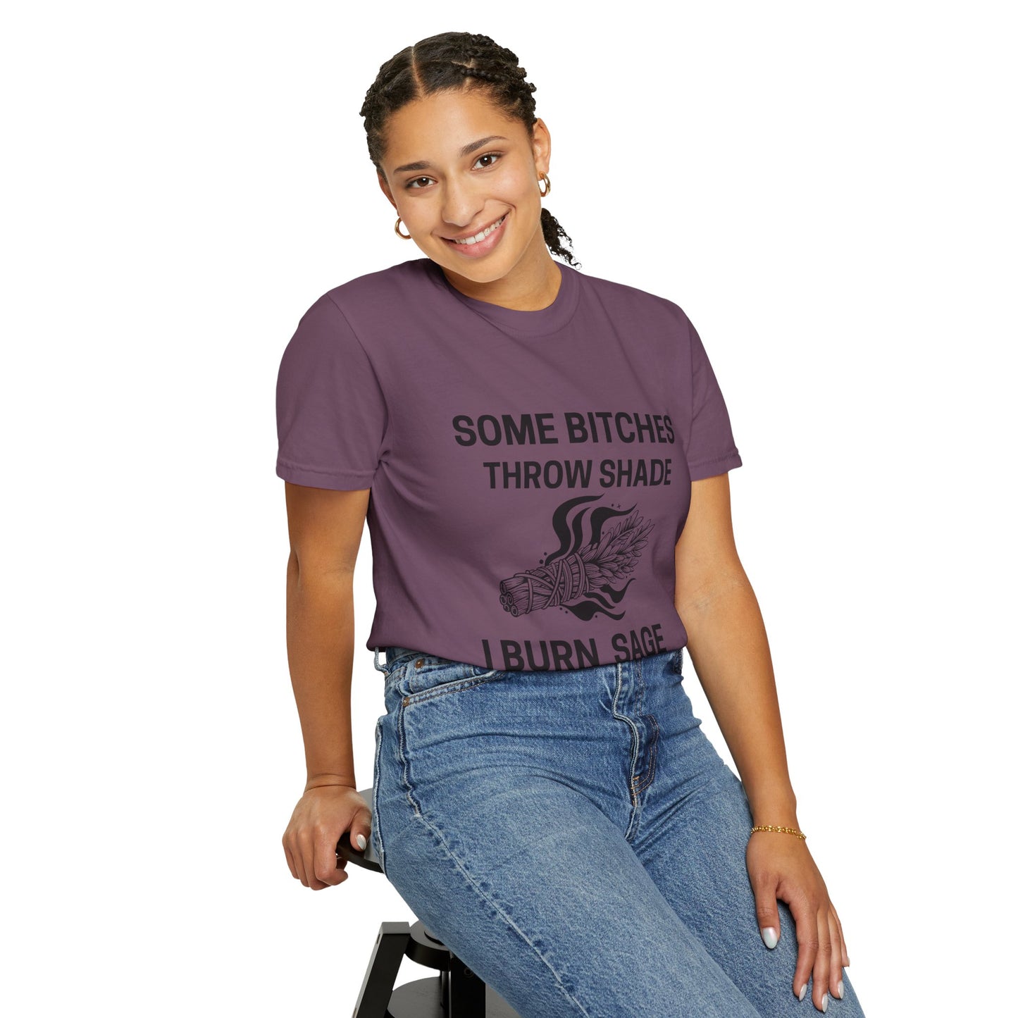 Throw Shade? I Burn Sage Tee 💫