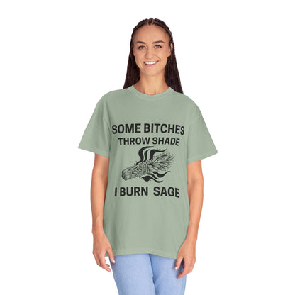 Throw Shade? I Burn Sage Tee 💫