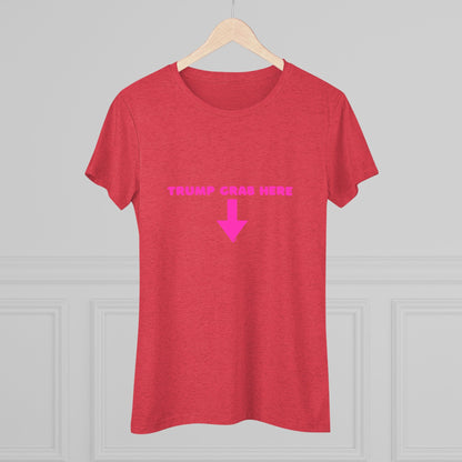 👇🏼Politically Incorrect Grab Here Tee (Trump Edition)