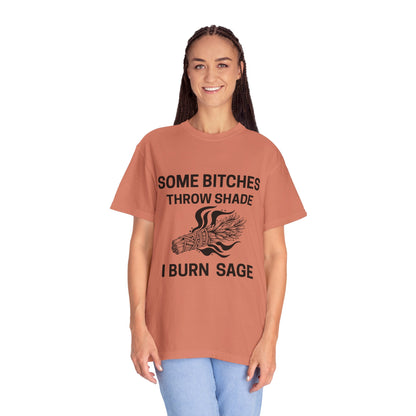 Throw Shade? I Burn Sage Tee 💫