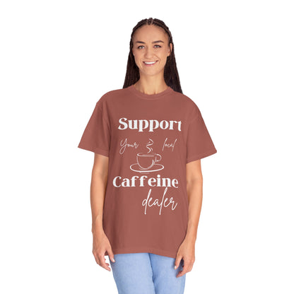 🧋Support Your Local Caffeine Dealer Tee