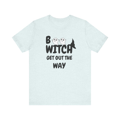 Halloween Ghost Tee, Fun Unisex Jersey Short Sleeve Tee, Boo Witch Get Out The Way Shirt, Spooky Vibes, Fall Fashion, Gift for Friends