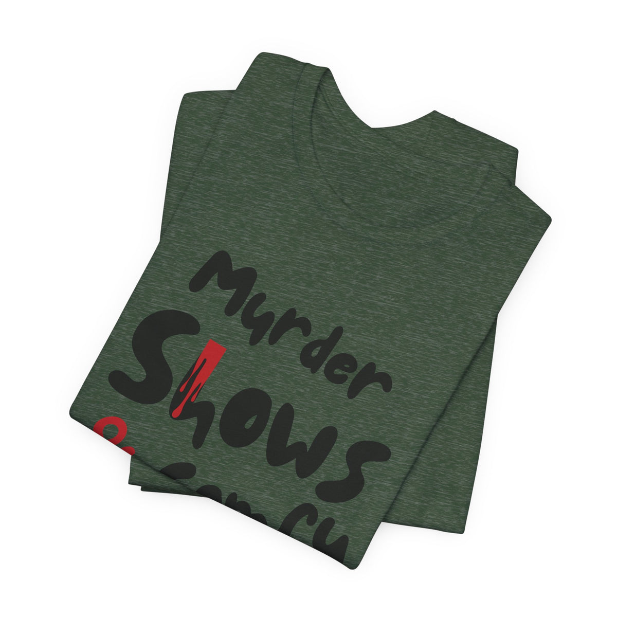Murder Shows & Comfy Clothes Tee, Funny Graphic T-Shirt for TV Fans, Gift for True Crime Lovers, Casual Wear, Unique Gift Idea