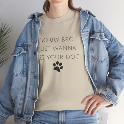 🐾 Sorry Bro Tee - Paw-sitively Obsessed