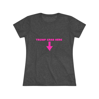 👇🏼Politically Incorrect Grab Here Tee (Trump Edition)