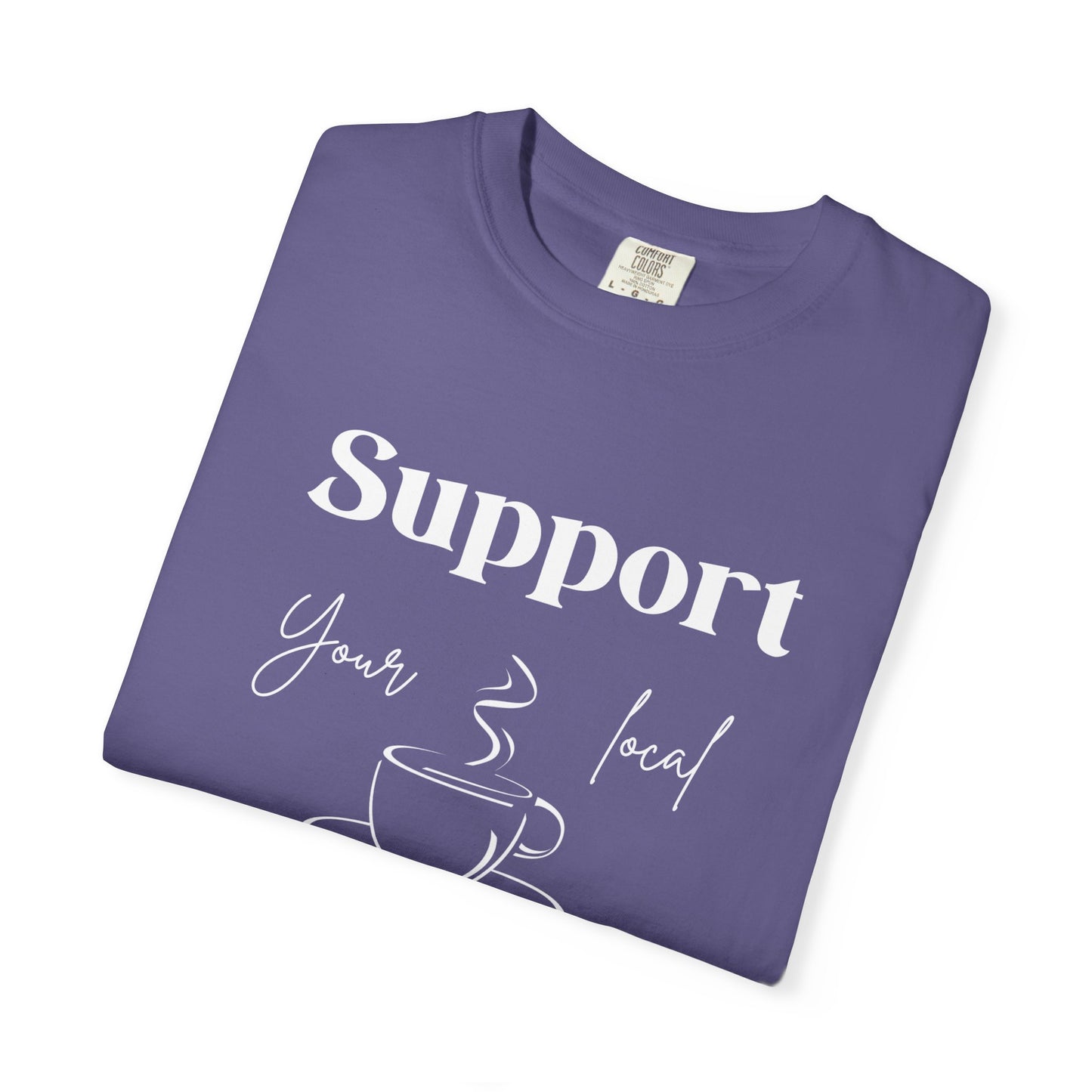 🧋Support Your Local Caffeine Dealer Tee