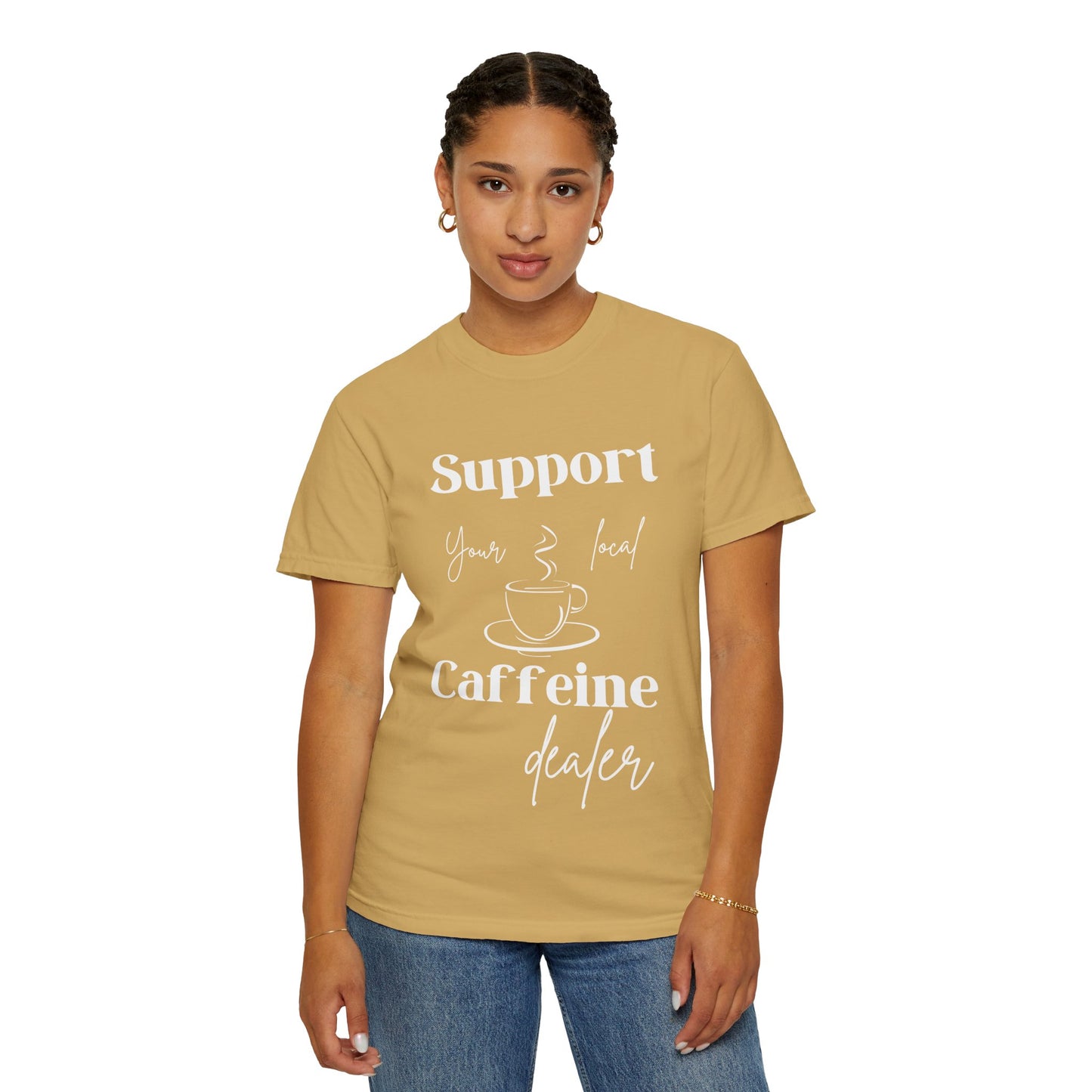 🧋Support Your Local Caffeine Dealer Tee