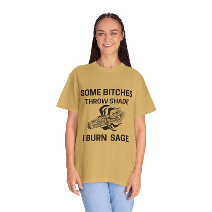 Throw Shade? I Burn Sage Tee 💫