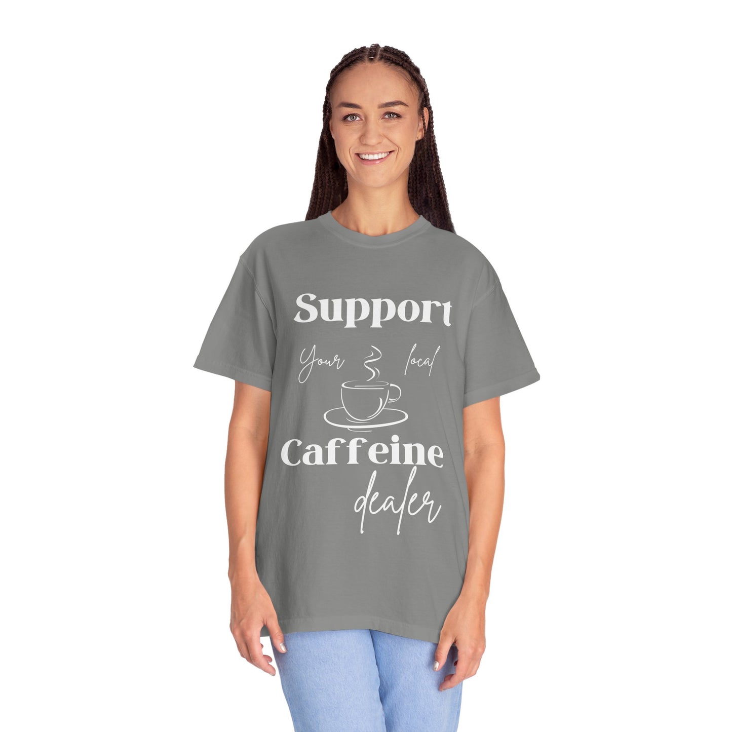 🧋Support Your Local Caffeine Dealer Tee