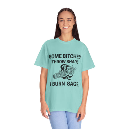 Throw Shade? I Burn Sage Tee 💫