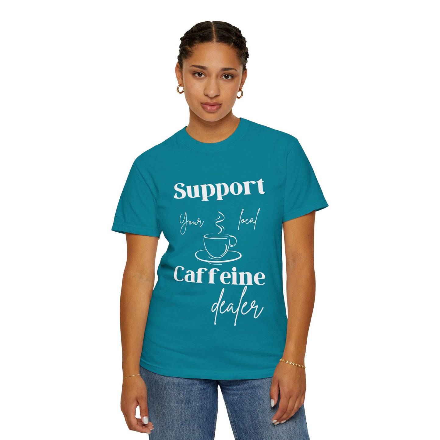 🧋Support Your Local Caffeine Dealer Tee