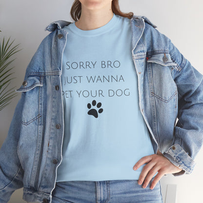 🐾 Sorry Bro Tee - Paw-sitively Obsessed