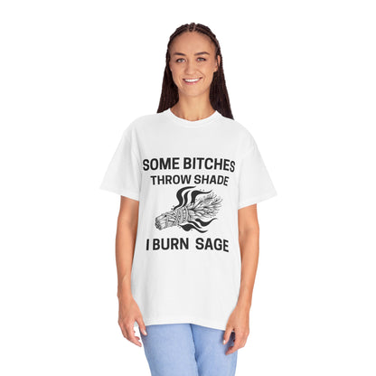Throw Shade? I Burn Sage Tee 💫