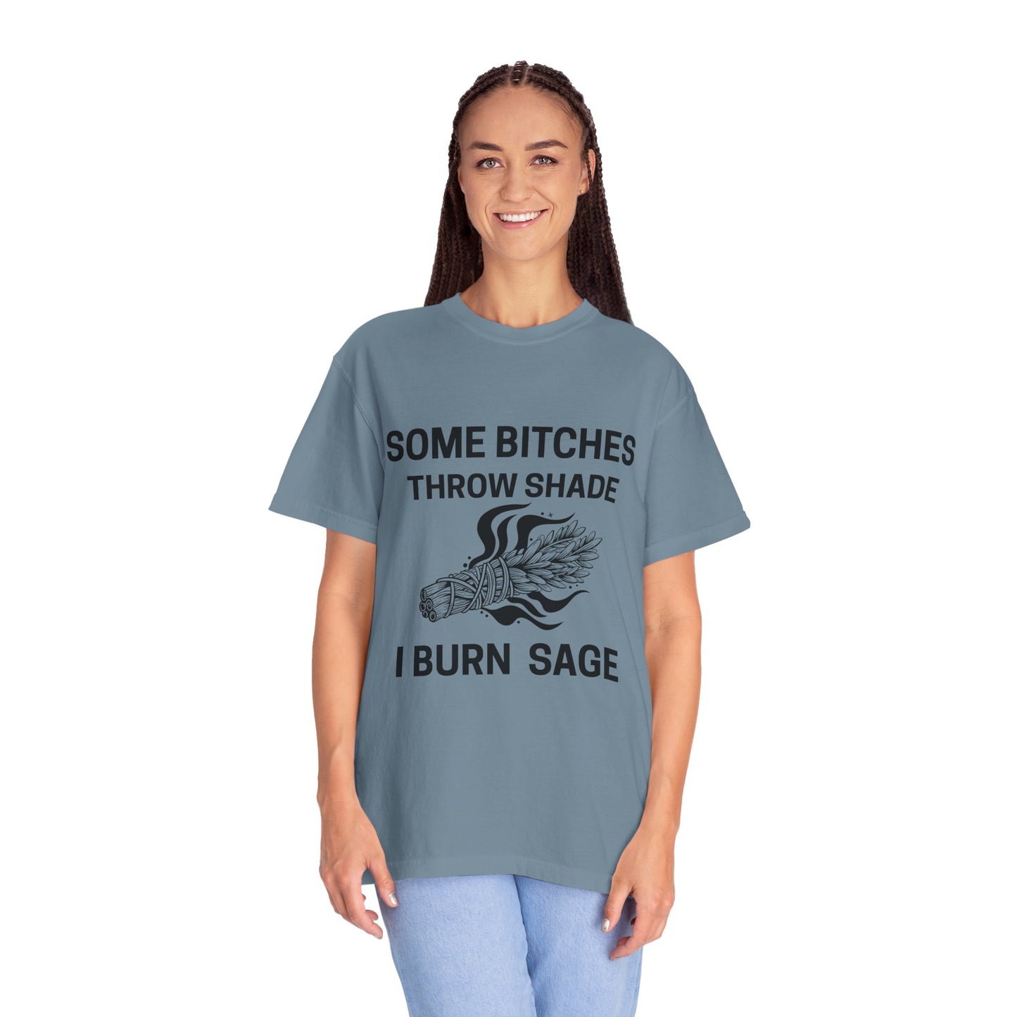 Throw Shade? I Burn Sage Tee 💫