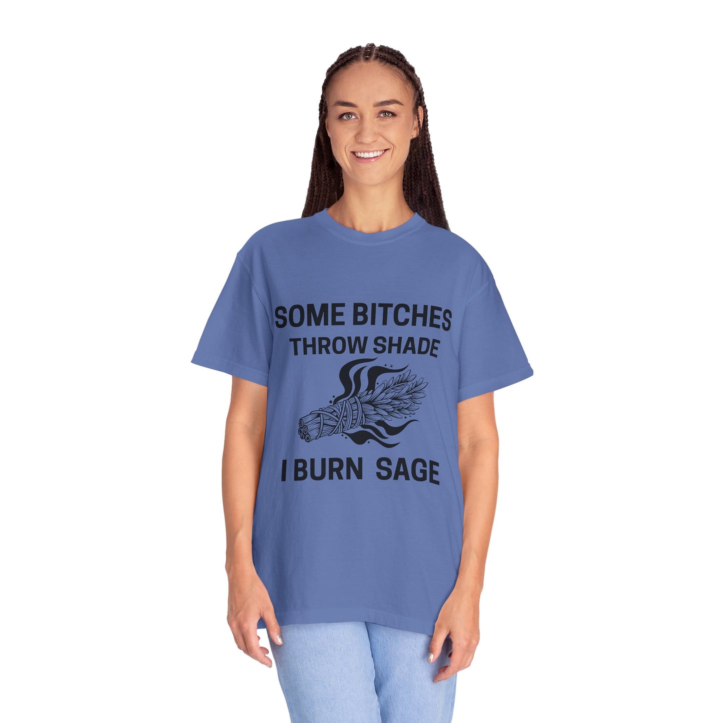 Throw Shade? I Burn Sage Tee 💫