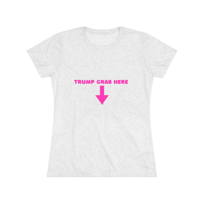 👇🏼Politically Incorrect Grab Here Tee (Trump Edition)