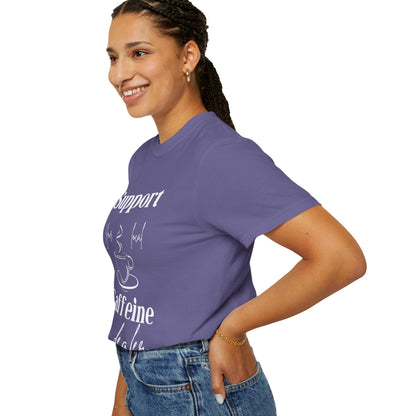🧋Support Your Local Caffeine Dealer Tee