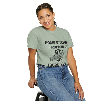 Throw Shade? I Burn Sage Tee 💫