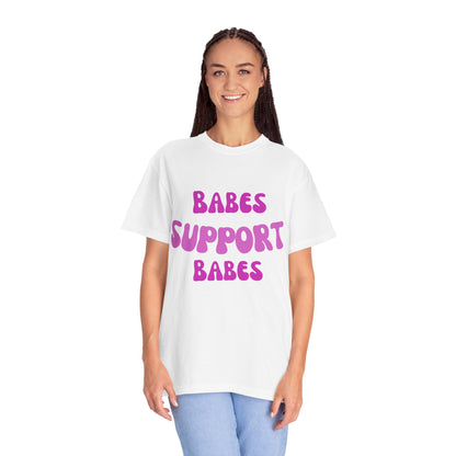 💞 Babes Support Babes Tee