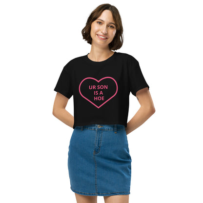 💔 “UR SON IS A HOE” Crop Tee
