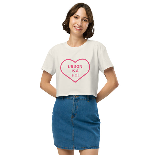 💔 “UR SON IS A HOE” Crop Tee